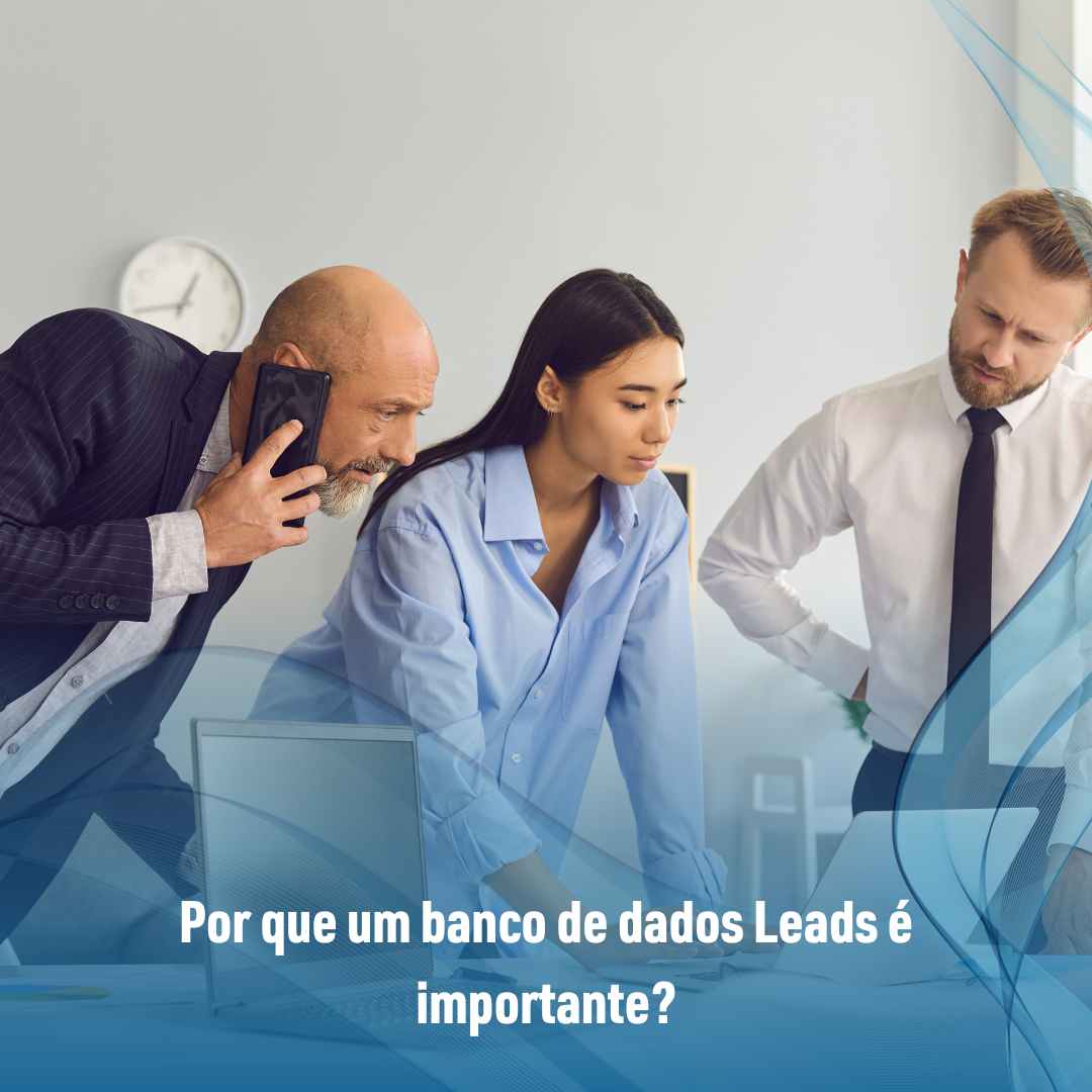 Por que um banco de dados Leads é importante?