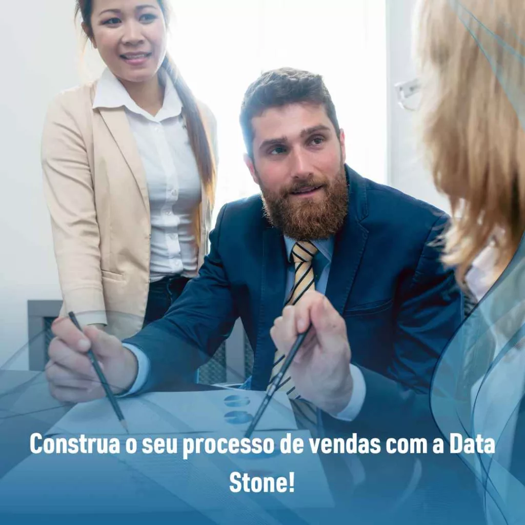 Construa o seu processo de vendas com a Data Stone!