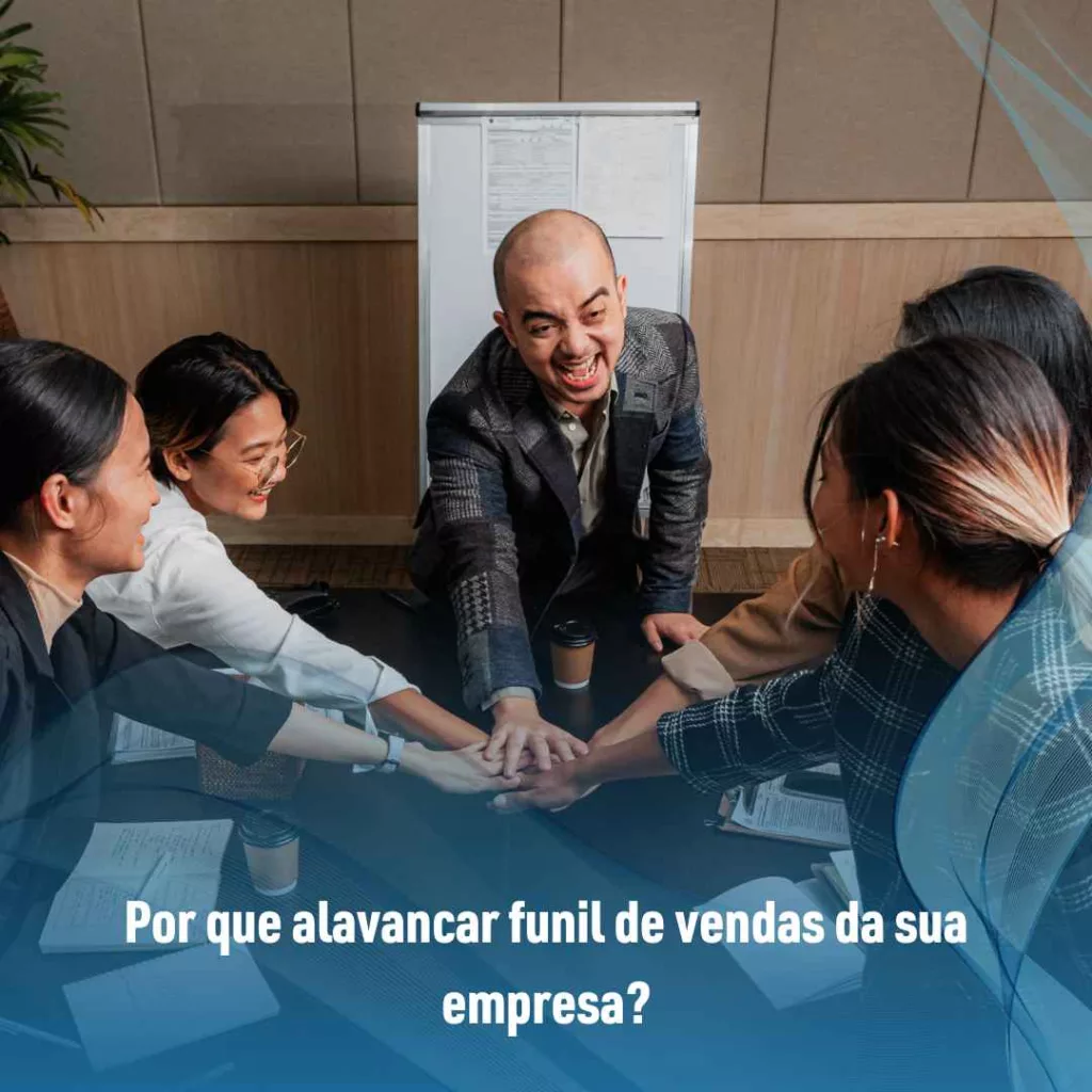 Por que alavancar funil de vendas da sua empresa?