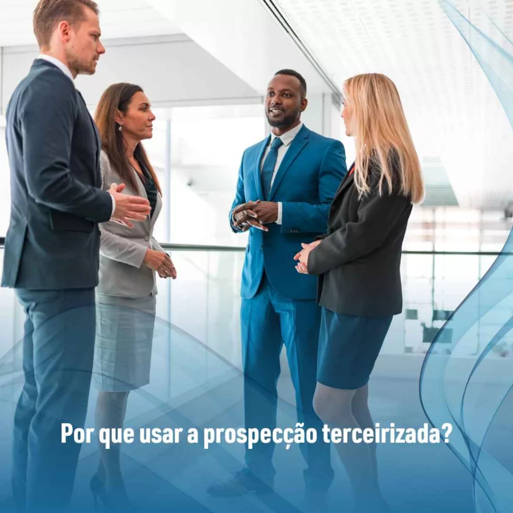 Por que usar a prospecção terceirizada?