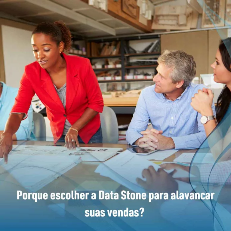 Porque escolher a Data Stone para alavancar suas vendas?