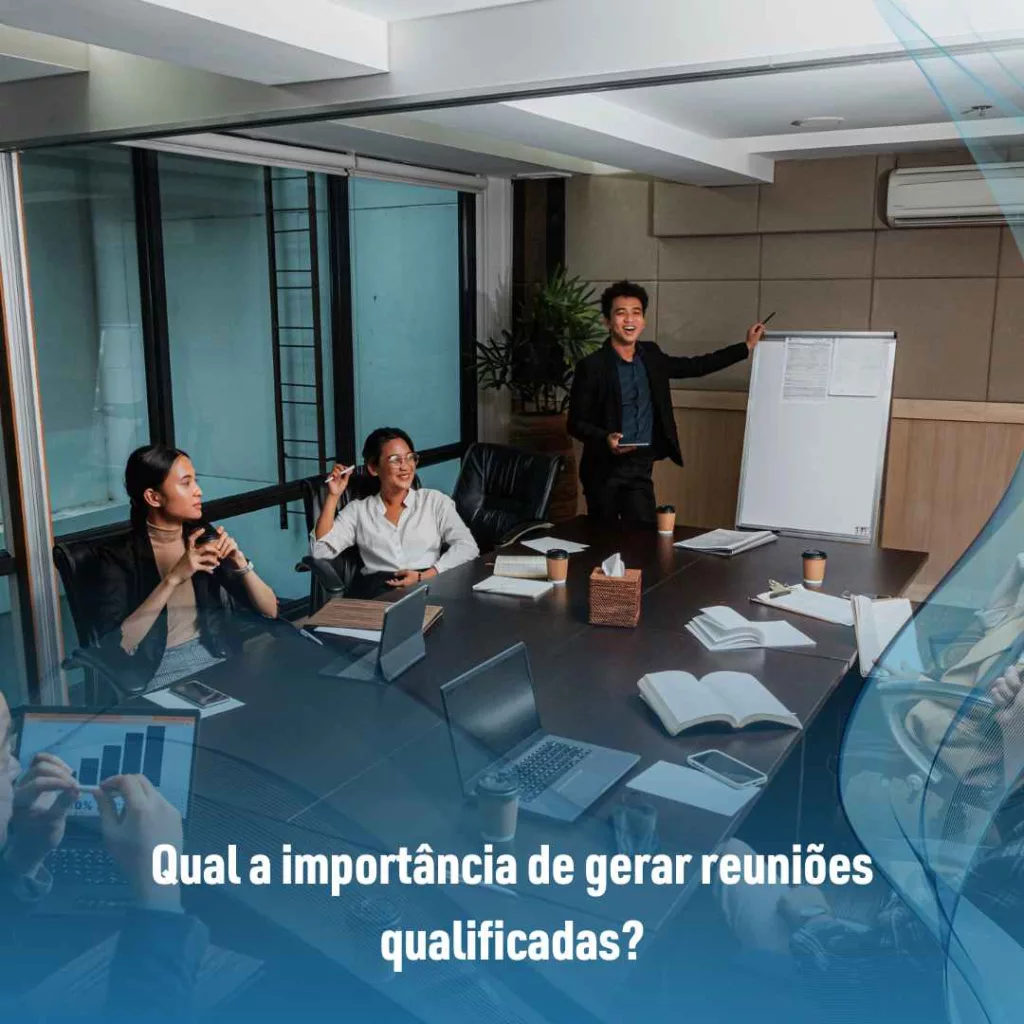 Qual a importância de gerar reuniões qualificadas?