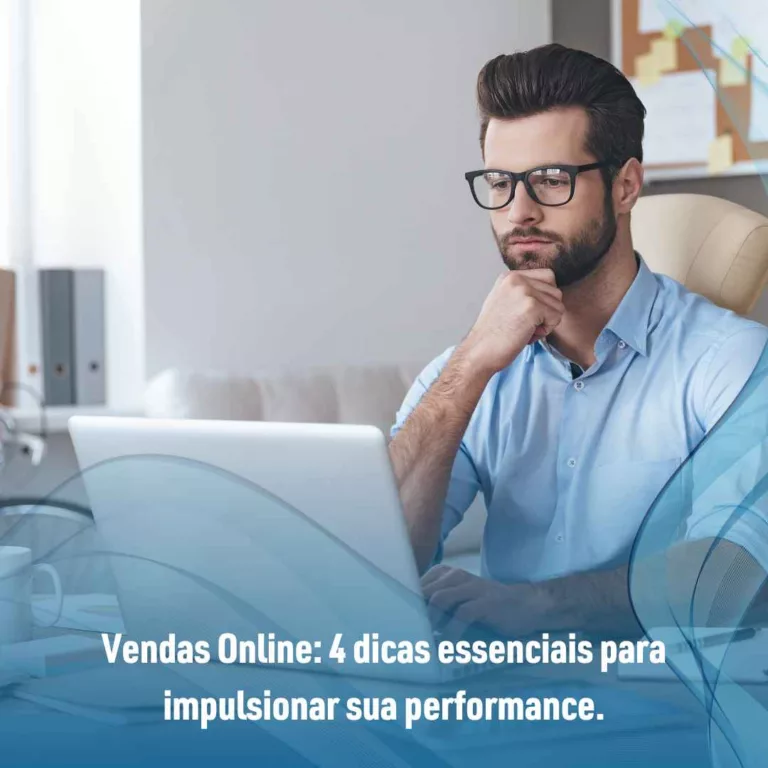 Vendas Online: 4 dicas essenciais para impulsionar sua performance