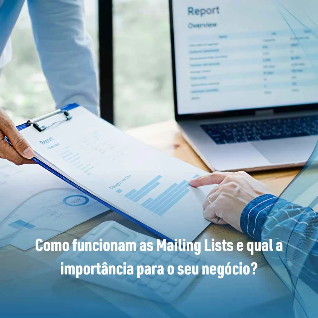 Como funcionam as Mailing Lists e qual a importância para o seu negócio?
