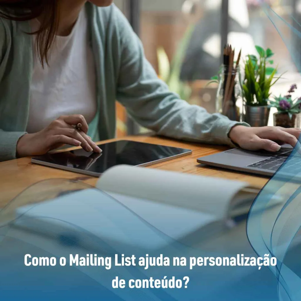 Como o Mailing List ajuda na personalização de conteúdo?