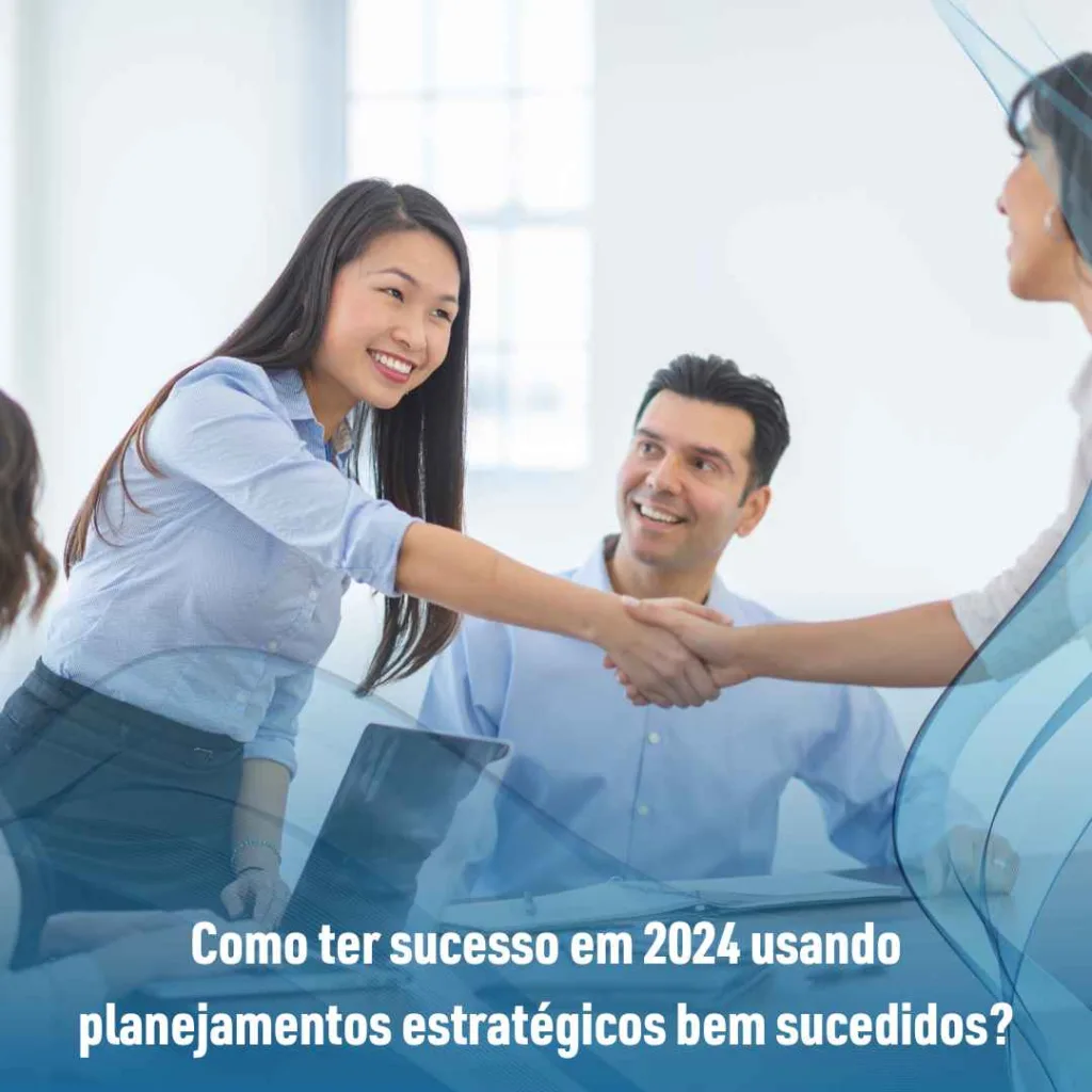 Como ter sucesso em 2024 usando planejamentos estratégicos bem sucedidos?