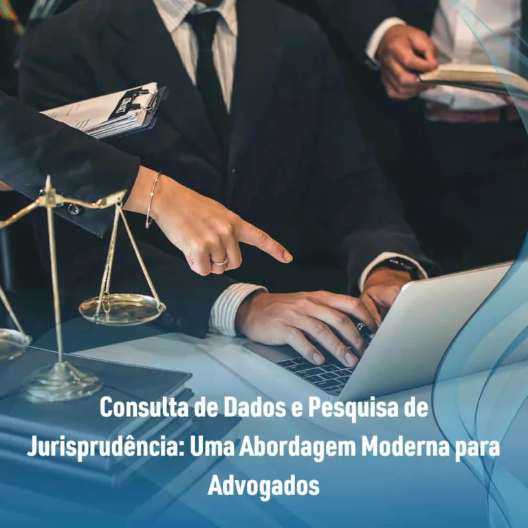 Consulta de Dados e Pesquisa de Jurisprudência: Uma Abordagem Moderna para Advogados