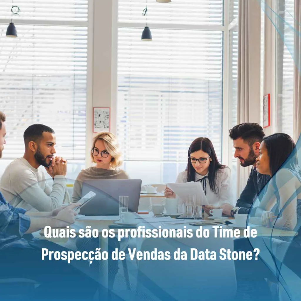 Quais são os profissionais do Time de Prospecção de Vendas da Data Stone?