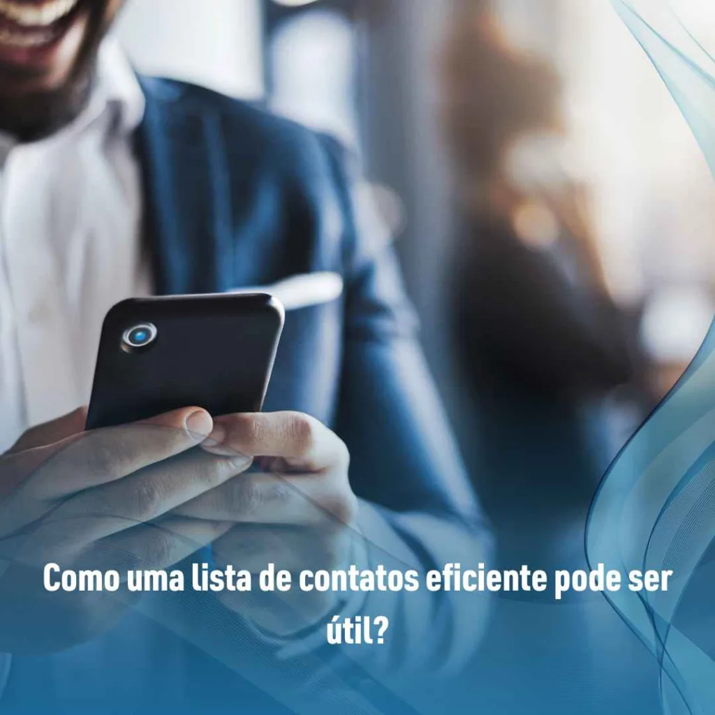 Como uma lista de contatos eficiente pode ser útil