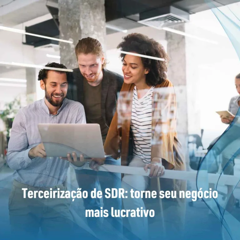 Terceirização de SDR: torne seu negócio mais lucrativo