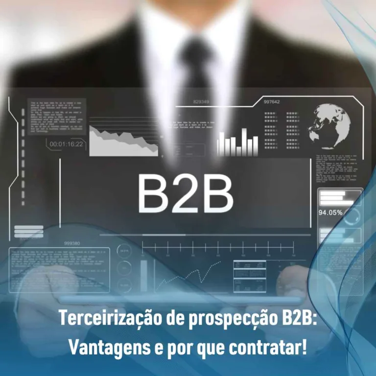 Terceirização de prospecção B2B: Vantagens e por que contratar!