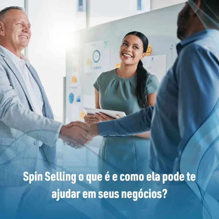 Spin Selling o que é e como ela pode te ajudar em seus negócios?