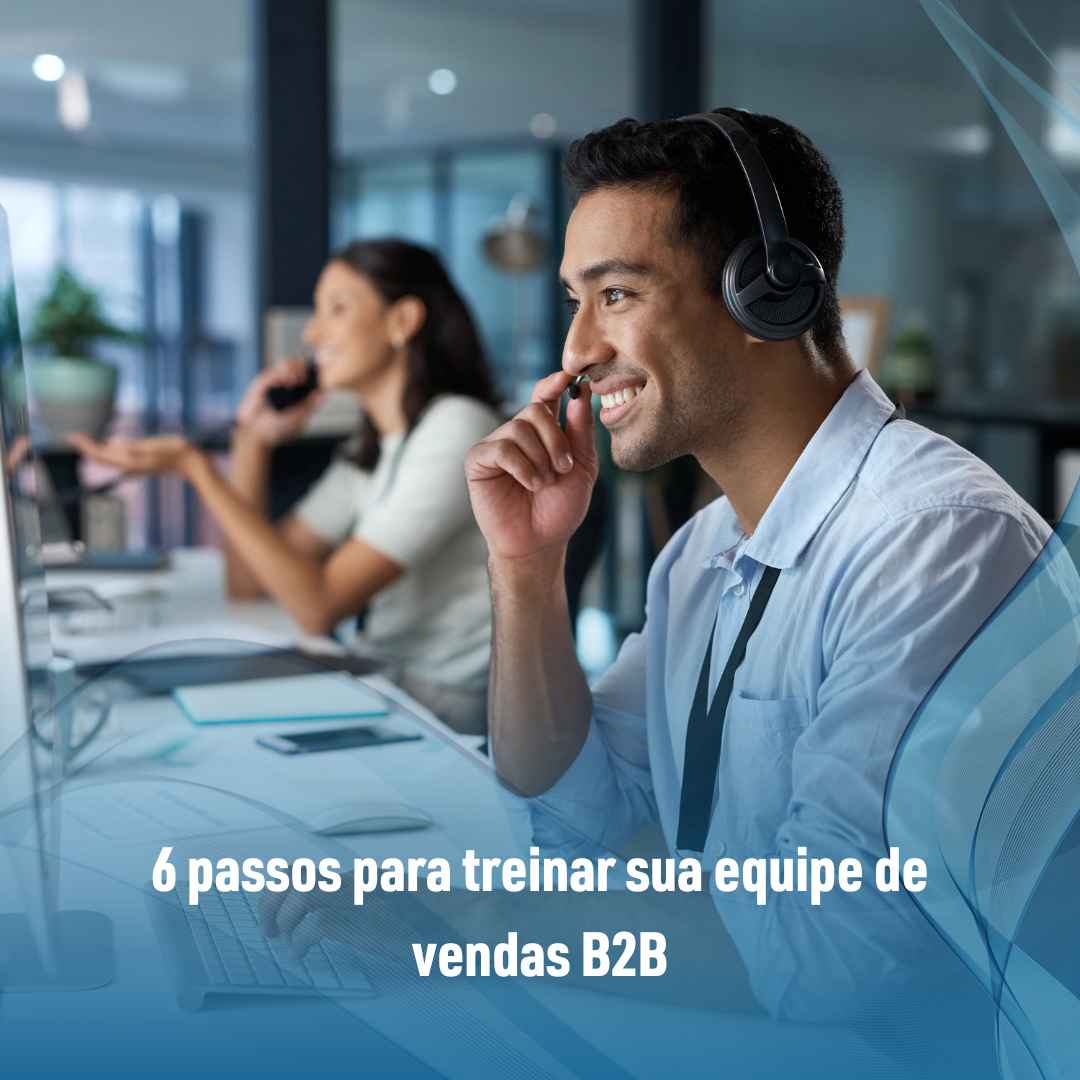 6 passos para treinar sua equipe de vendas B2B