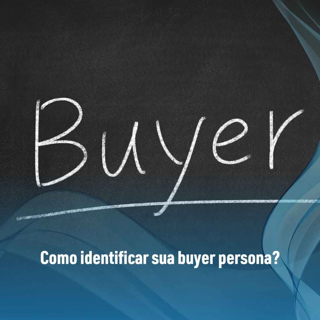 Como identificar sua buyer persona?