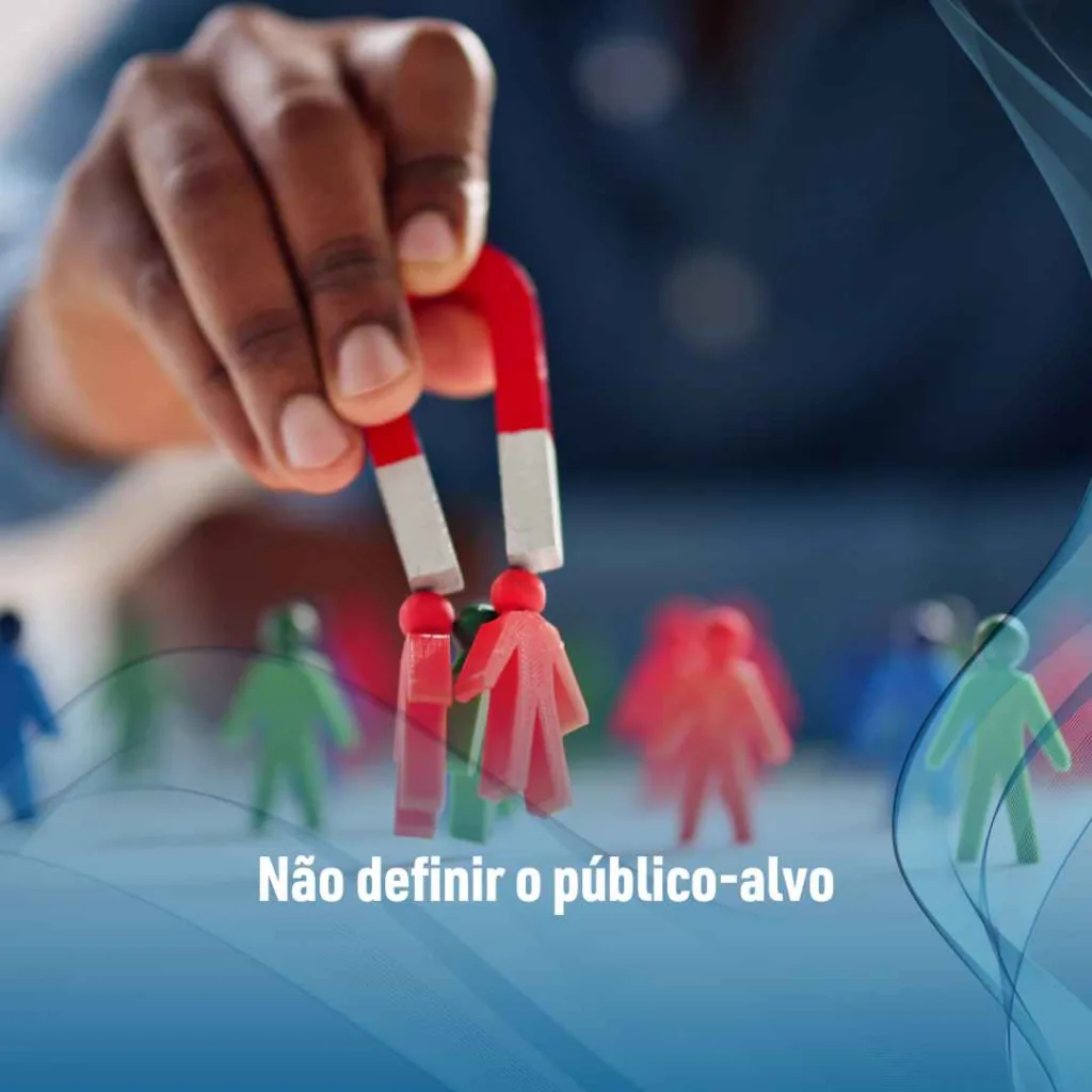 Não definir o público-alvo