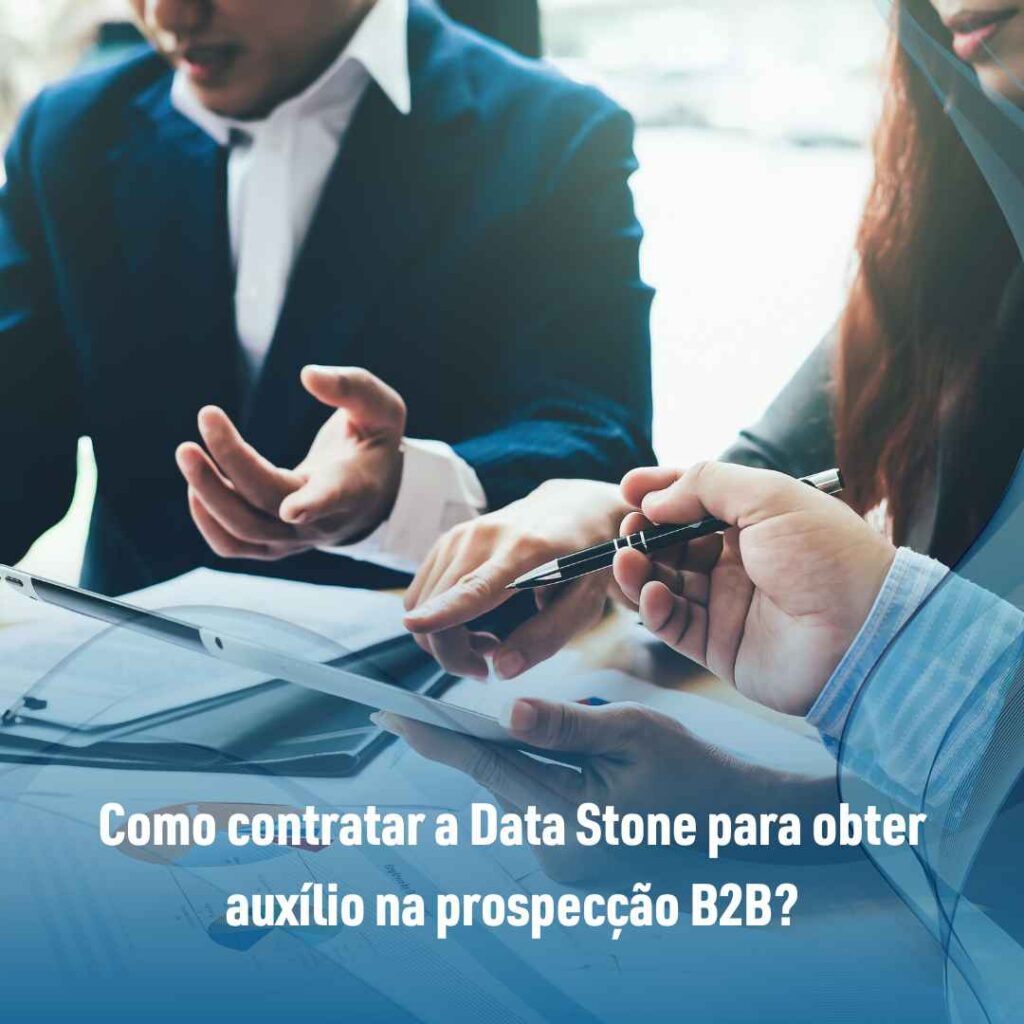 Como contratar a Data Stone para obter auxílio na prospecção B2B?