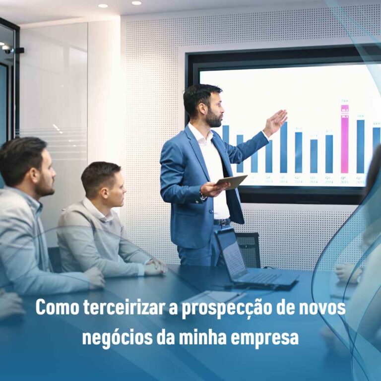 Como terceirizar a prospecção de novos negócios da minha empresa