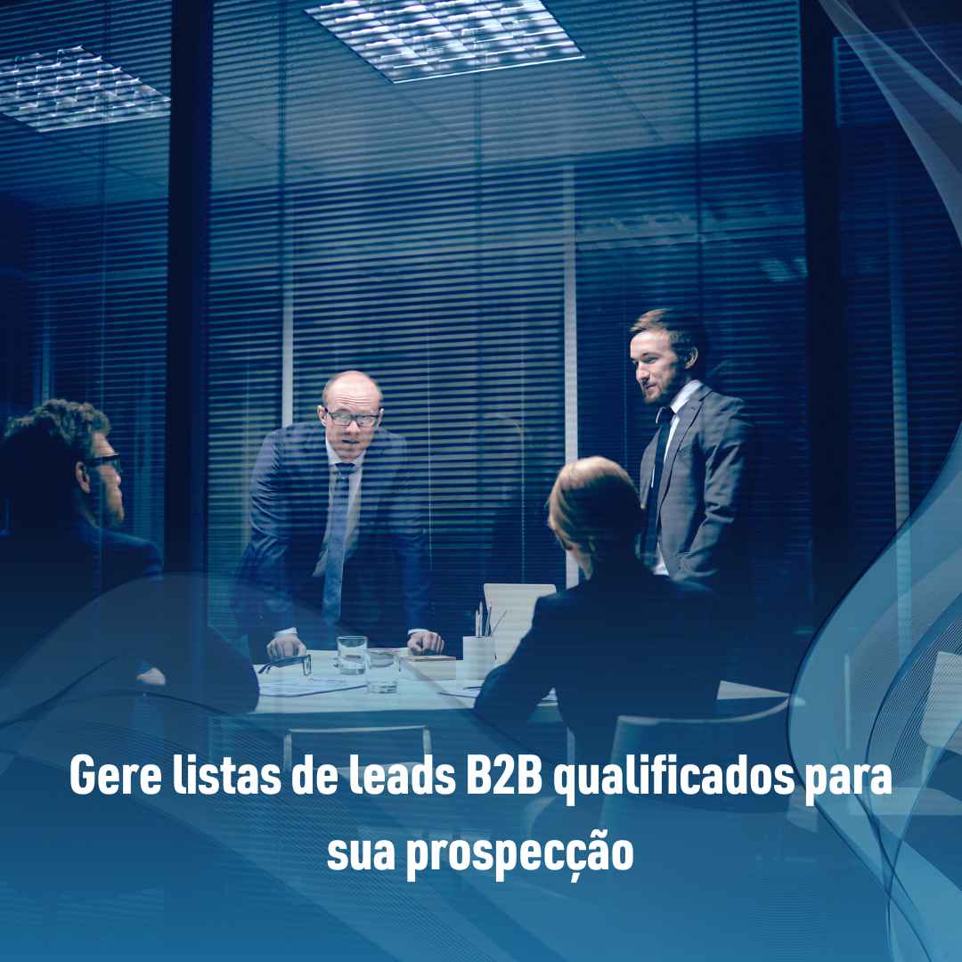 Gere listas de leads B2B qualificados para sua prospecção