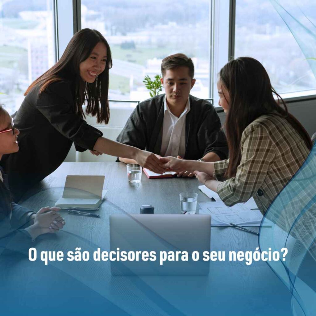 O que são decisores para o seu negócio?