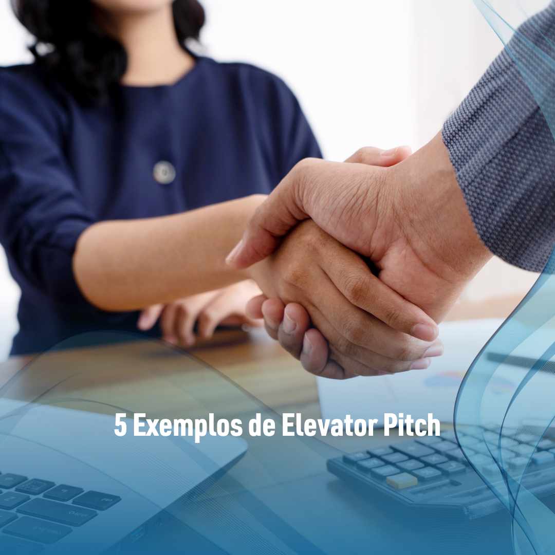 5 Exemplos de Elevator Pitch