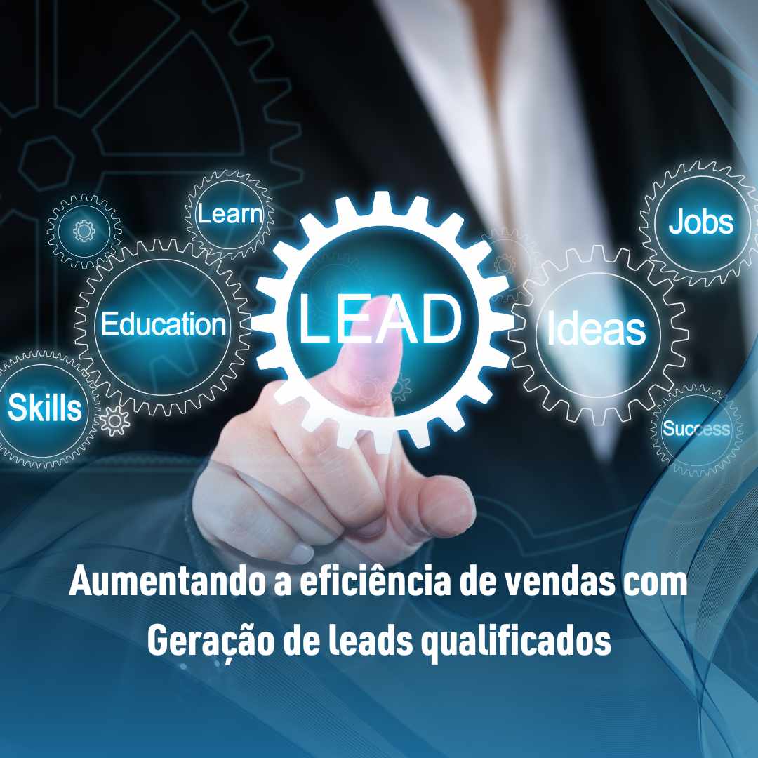 Aumentando a eficiência de vendas com Geração de leads qualificados