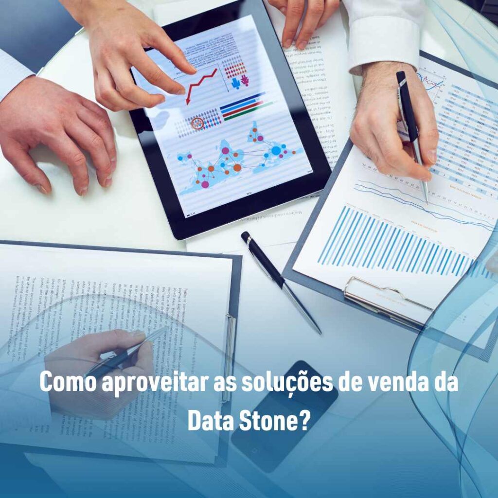 Como aproveitar as soluções de venda da Data Stone