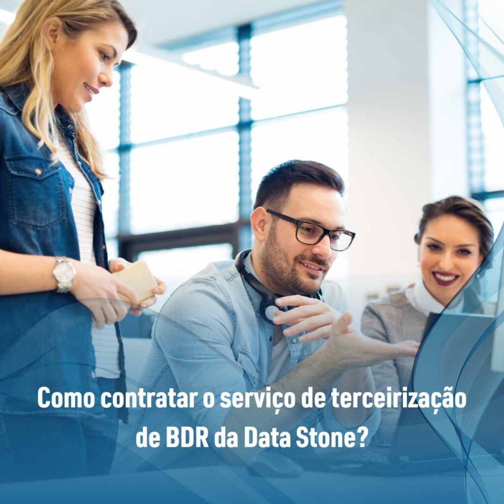 Como contratar o serviço de terceirização de BDR da Data Stone