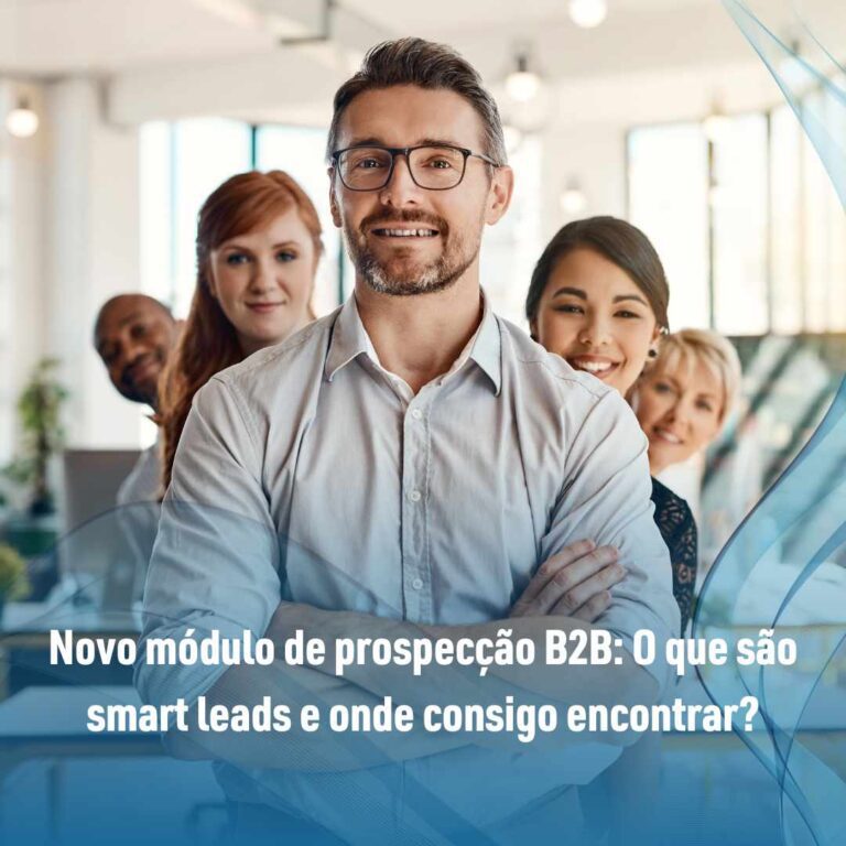 Novo módulo de prospecção B2B: O que são smart leads e onde consigo encontrar?