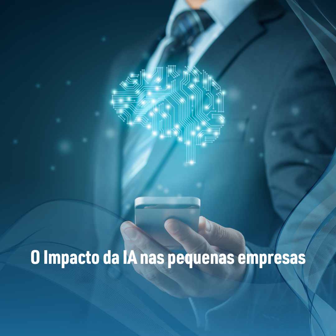 O Impacto da IA nas pequenas empresas