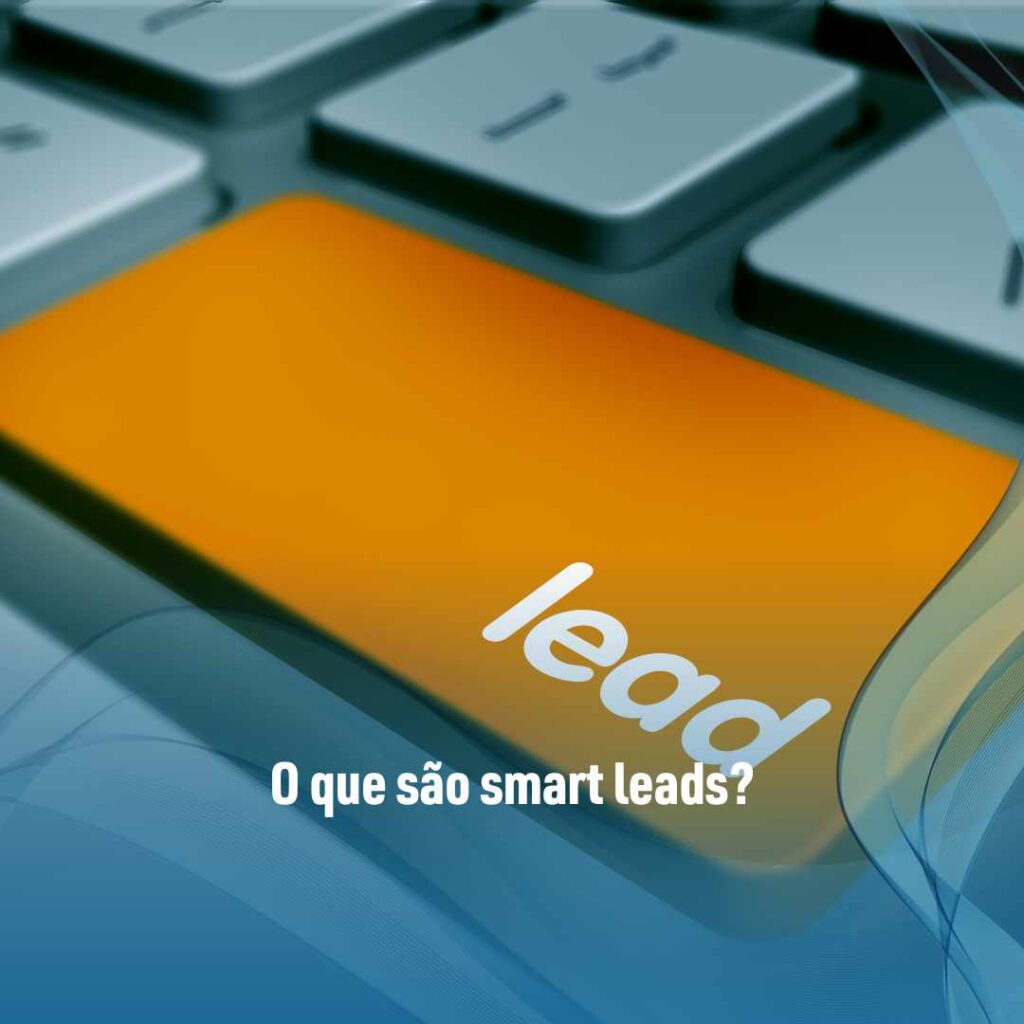O que são smart leads