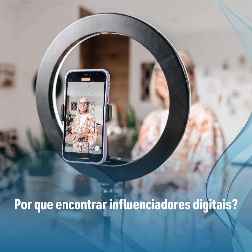 Por que encontrar influenciadores digitais