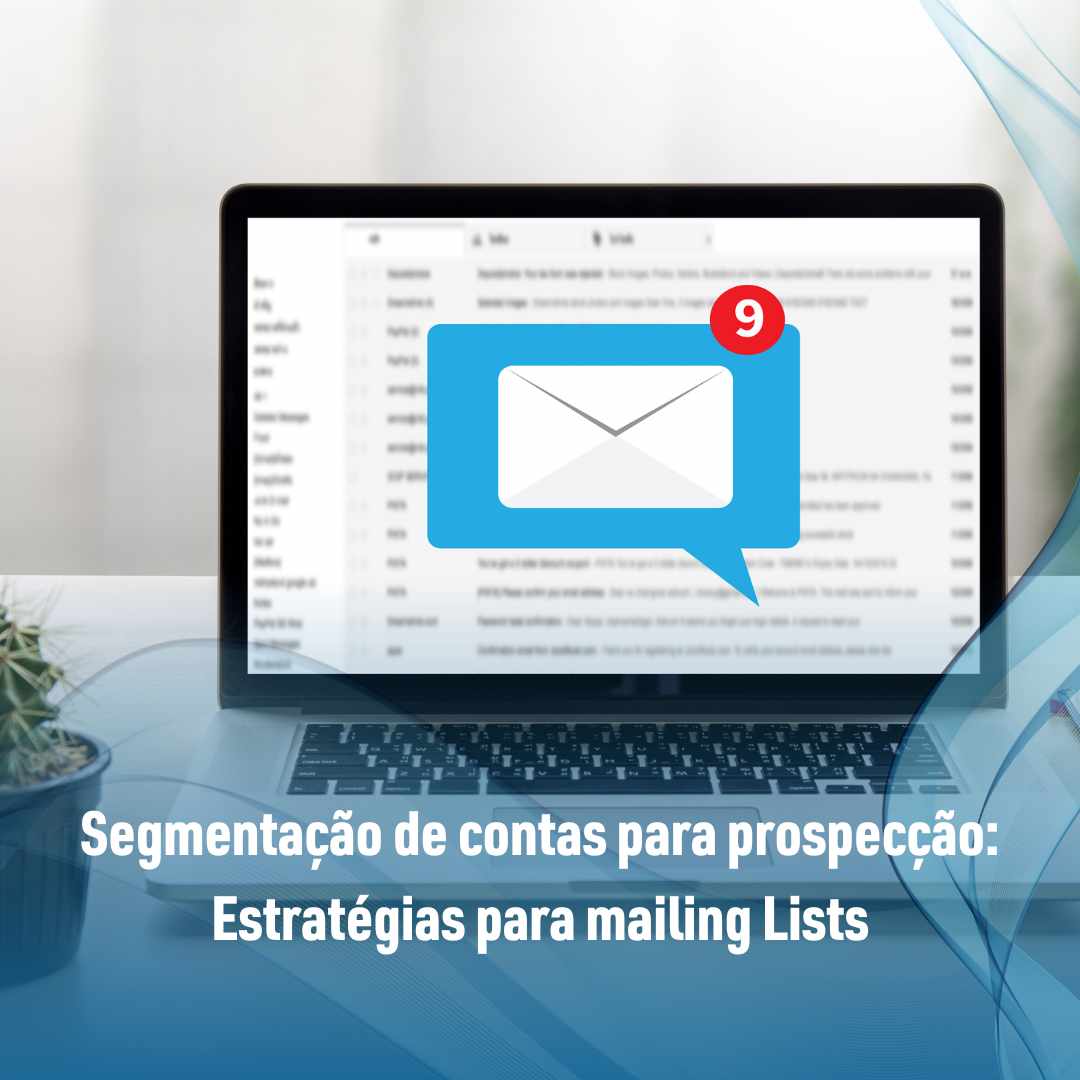 Segmentação de contas para prospecção Estratégias para mailing Lists