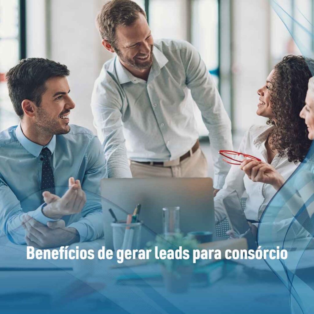 Benefícios de gerar leads para consórcio