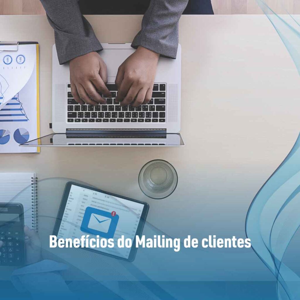 Benefícios do Mailing de clientes