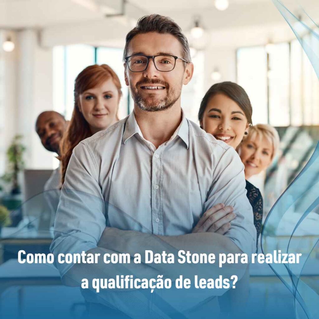 Como contar com a Data Stone para realizar a qualificação de leads?