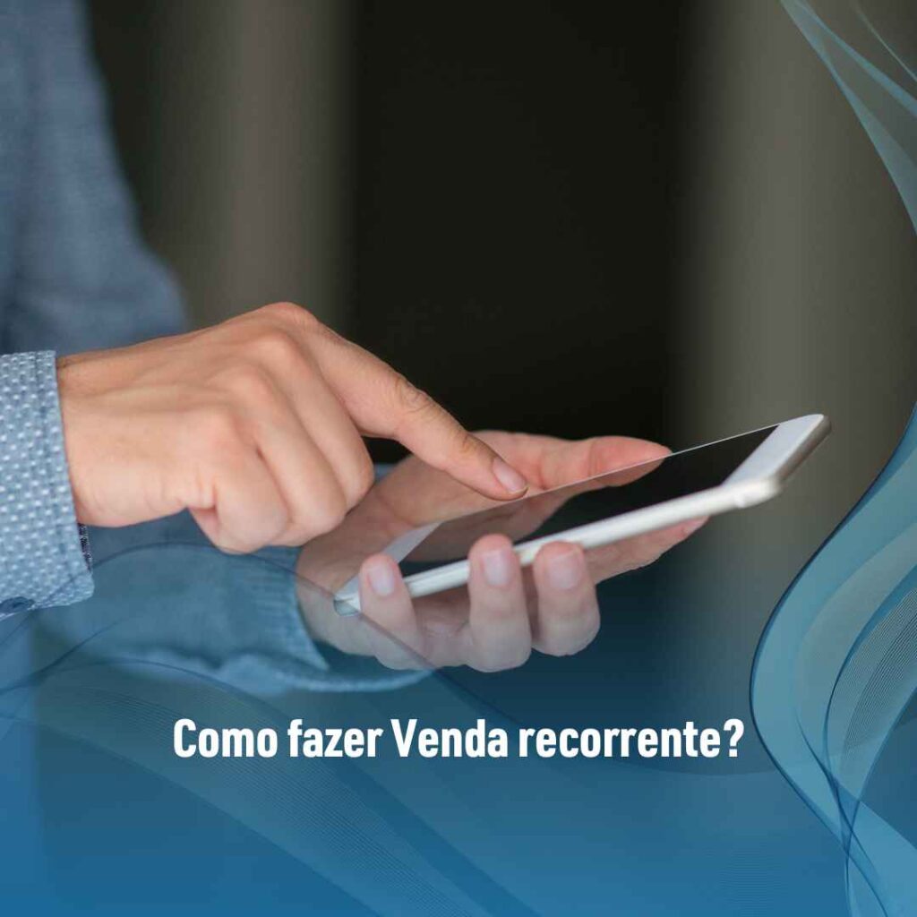 Como fazer Venda recorrente?