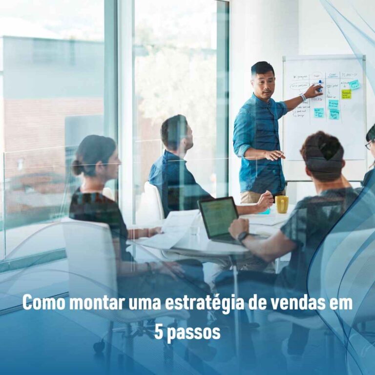 Como montar uma estratégia de vendas em 5 passos