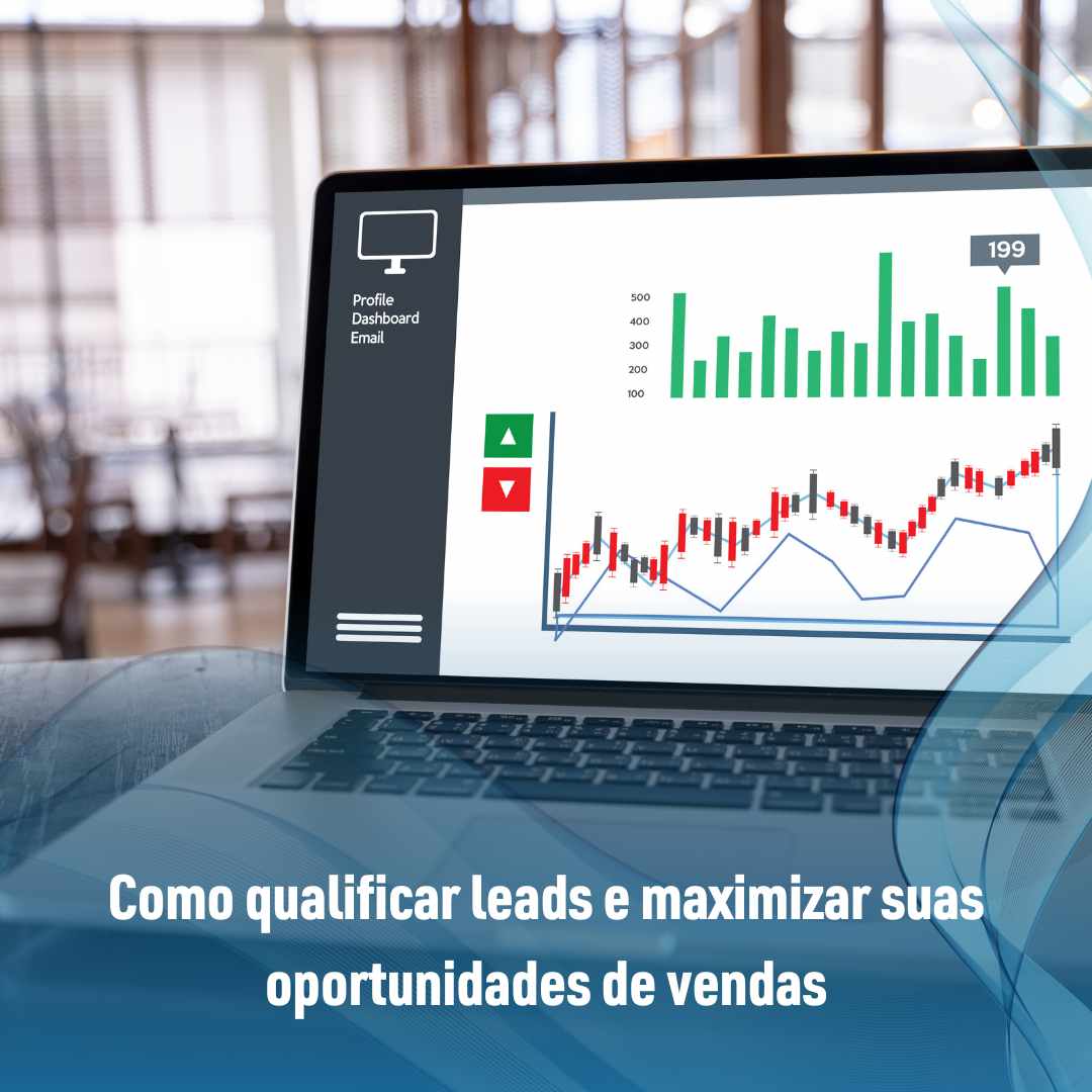 Como qualificar leads e maximizar suas oportunidades de vendas