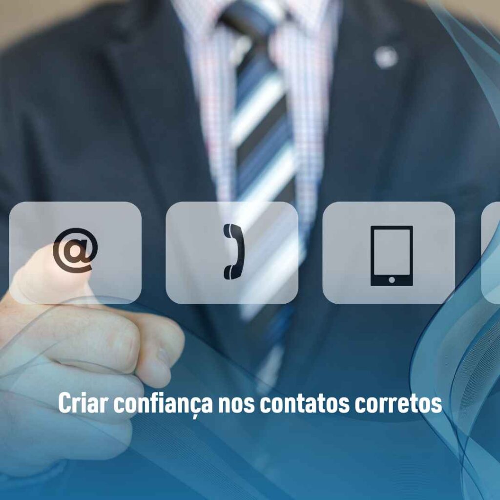 Criar confiança nos contatos corretos