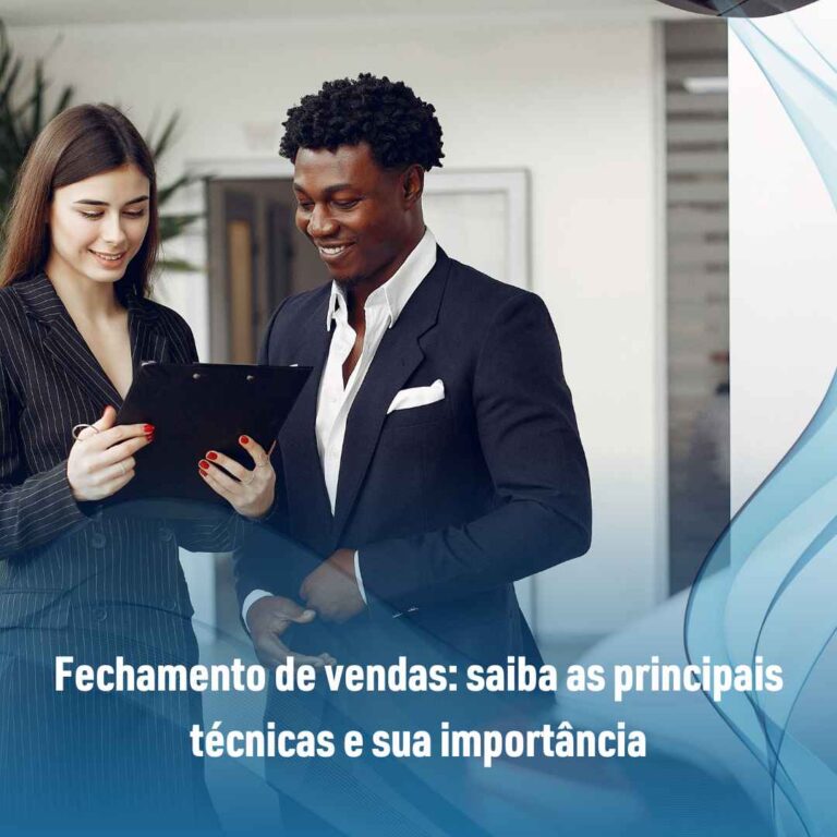 Fechamento de vendas: saiba as principais técnicas e sua importância