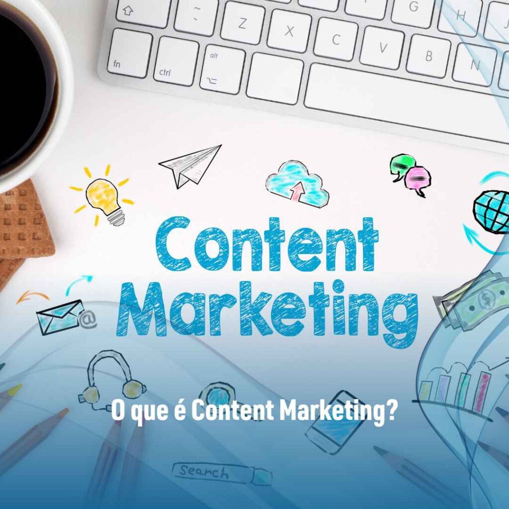 O que é Content Marketing?