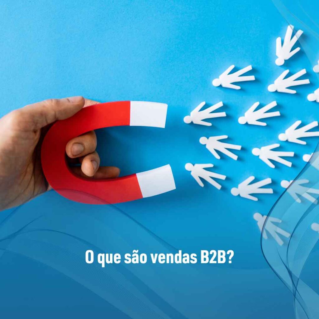 O que são vendas B2B?