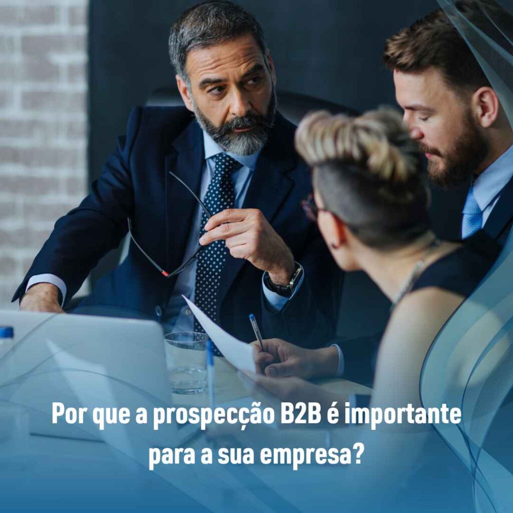 Por que a prospecção B2B é importante para a sua empresa?