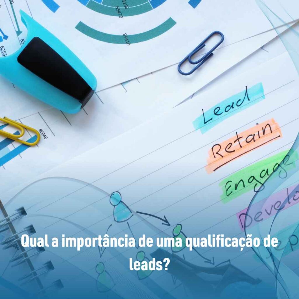 Qual a importância de uma qualificação de leads?