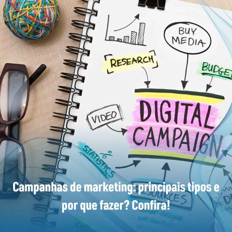 Campanhas de marketing: principais tipos e por que fazer? Confira!