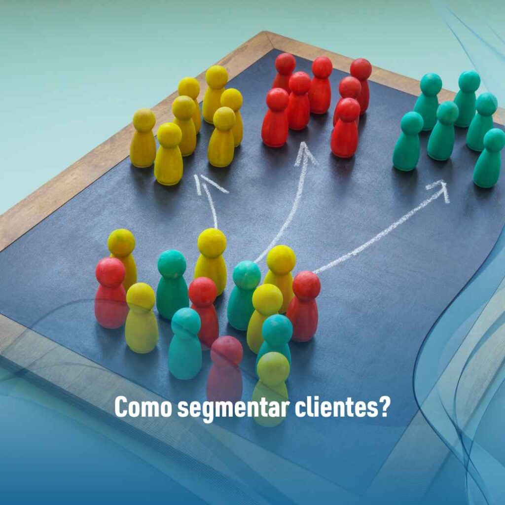 Como segmentar clientes?