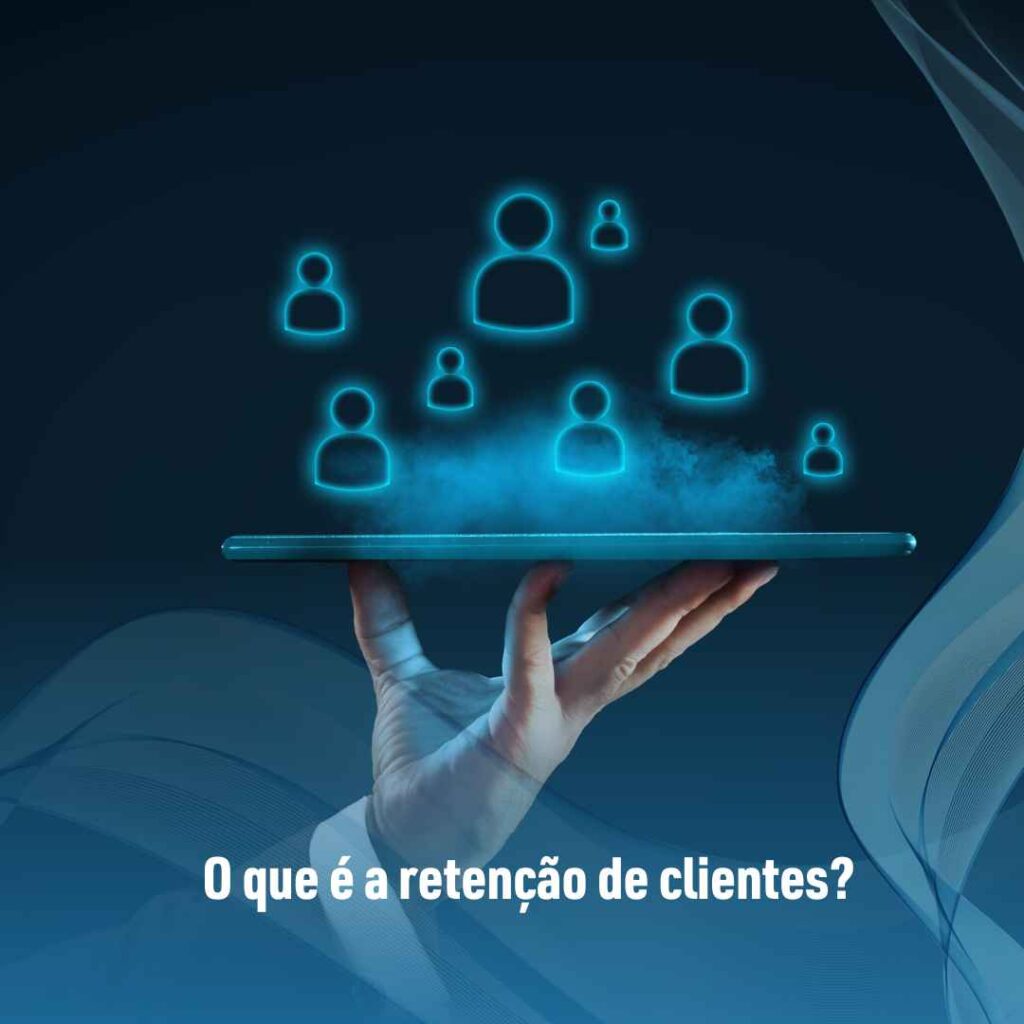 O que é a retenção de clientes?