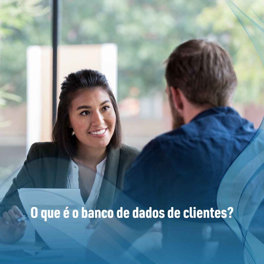 O que é o banco de dados de clientes?