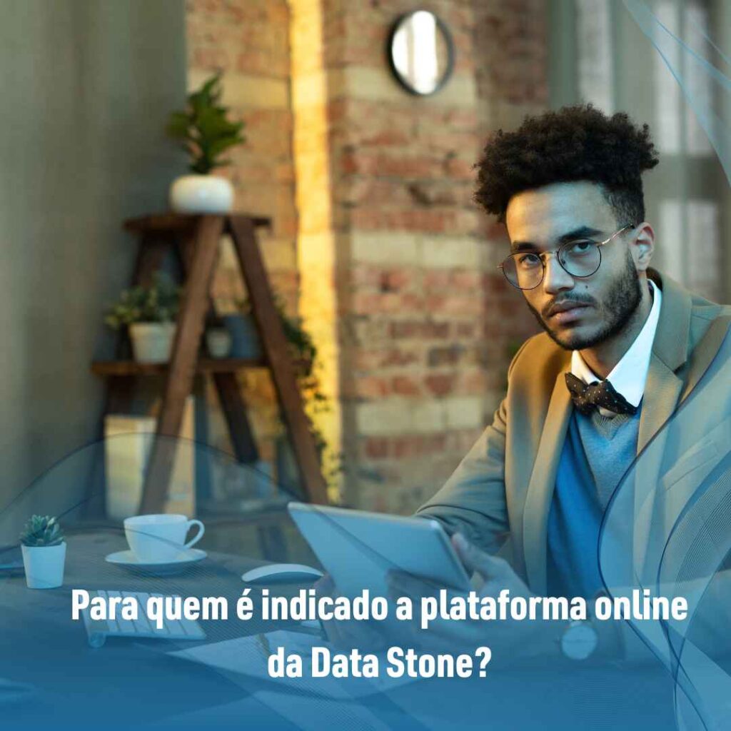 Para quem é indicado a plataforma online da Data Stone?