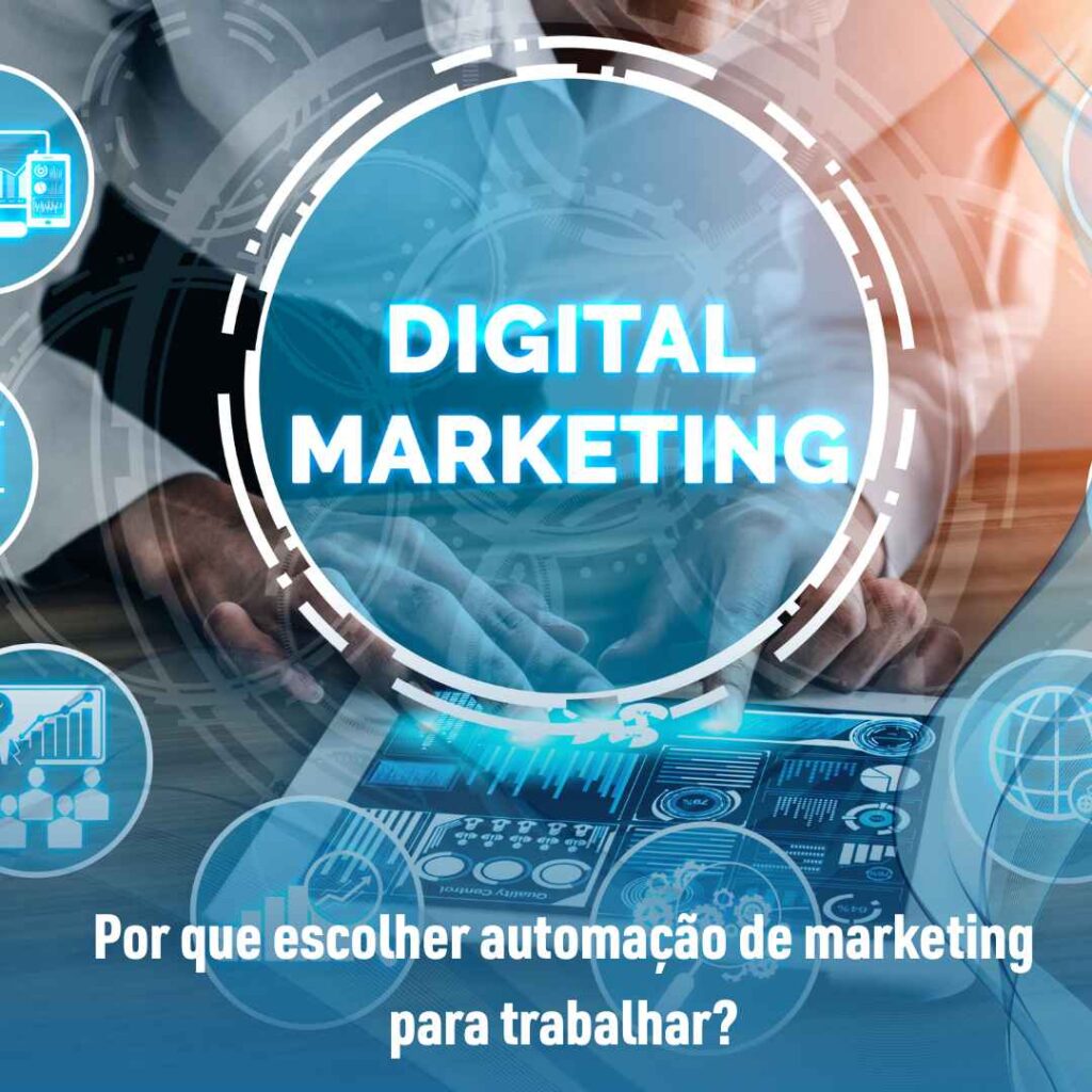 Por que escolher automação de marketing para trabalhar?